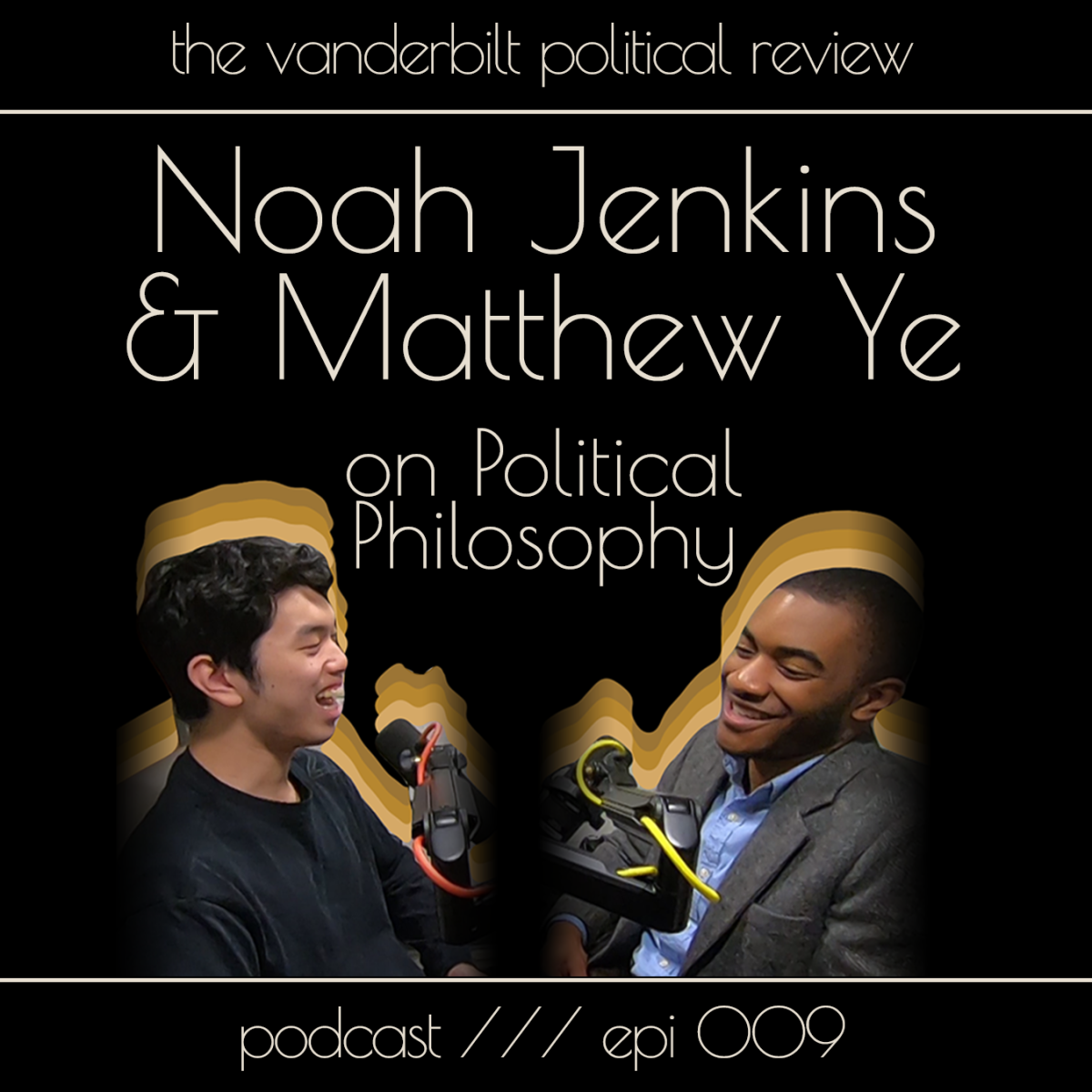 VPRP Ep. 009 - Noah Jenkins and Matthew Ye on Political Philosophy