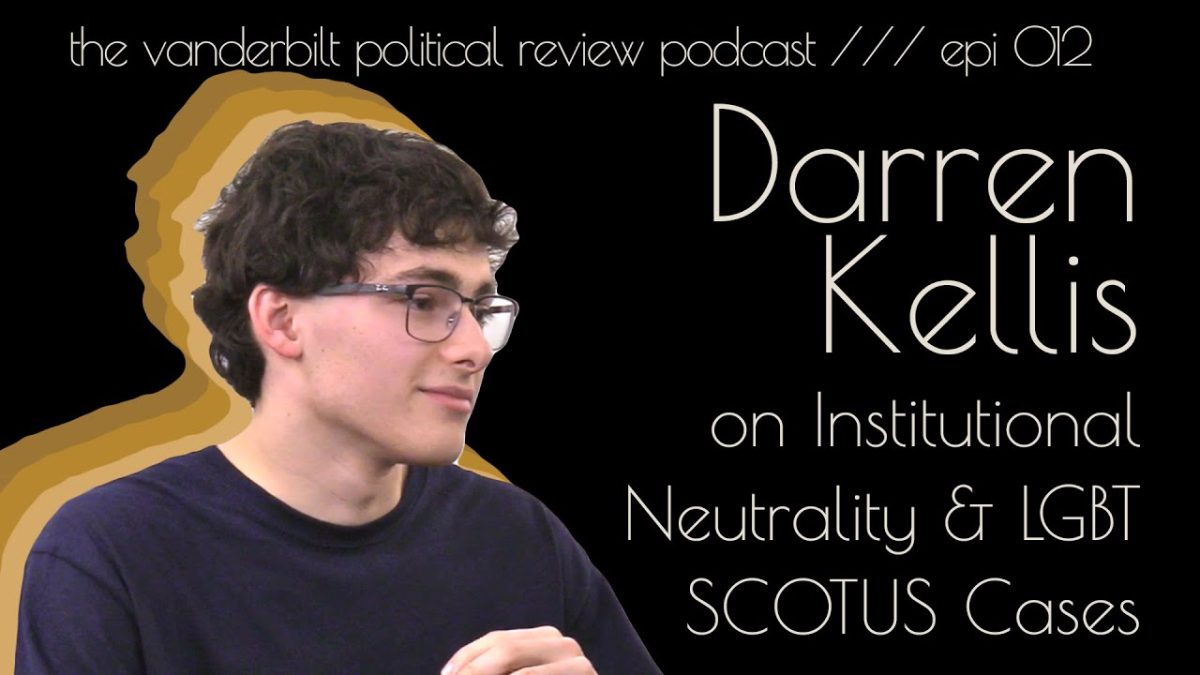 Darren Kellis on Vandy's Institutional Neutrality & SCOTUS' Approach to LGBT Issues /// VPRP Ep. 012